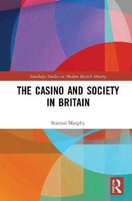 The Casino and Society in Britain - Seamus Murphy