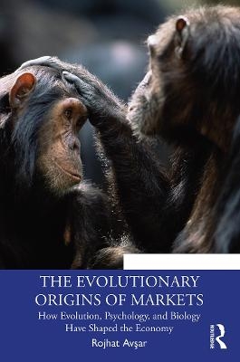 The Evolutionary Origins of Markets - Rojhat Avşar