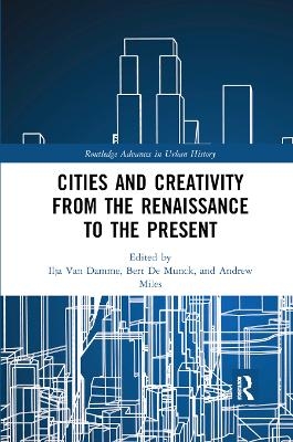 Cities and Creativity from the Renaissance to the Present - 