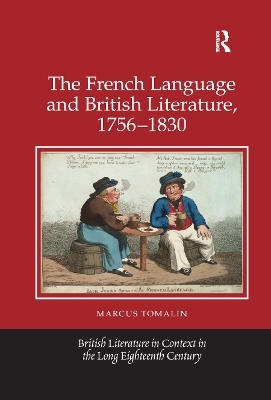 The French Language and British Literature, 1756-1830 - Marcus Tomalin