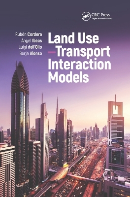 Land Use–Transport Interaction Models - Rubén Cordera, Ángel Ibeas, Luigi dell’Olio, Borja Alonso