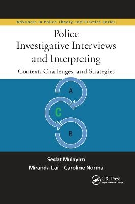 Police Investigative Interviews and Interpreting - Sedat Mulayim, Miranda Lai, Caroline Norma