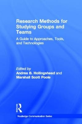 Research Methods for Studying Groups and Teams - 