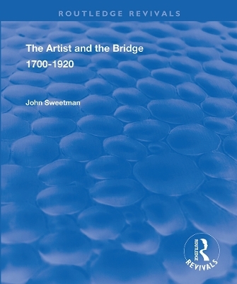 The Artist and the Bridge - John Sweetman