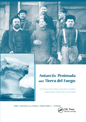 Antarctic Peninsula & Tierra del Fuego: 100 years of Swedish-Argentine scientific cooperation at the end of the world - 