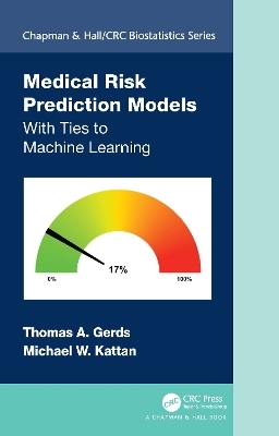 Medical Risk Prediction Models - Thomas A. Gerds, Michael W. Kattan