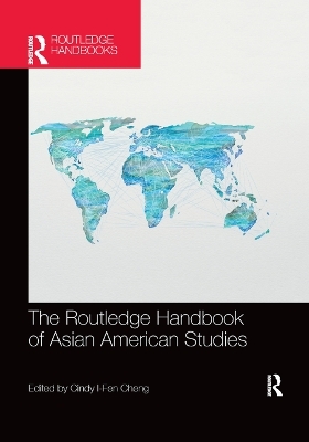 The Routledge Handbook of Asian American Studies - 