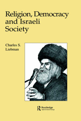 Religion, Democracy and Israeli Society -  Charles S. Liebman