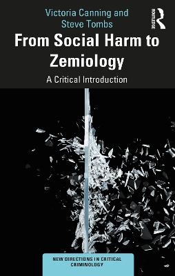 From Social Harm to Zemiology - Victoria Canning, Steve Tombs