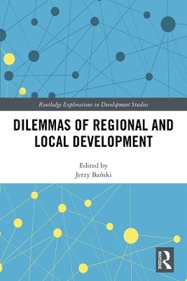 Dilemmas of Regional and Local Development - 