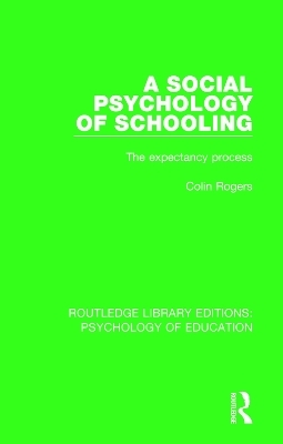 A Social Psychology of Schooling - Colin Rogers