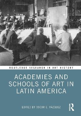 Academies and Schools of Art in Latin America - 