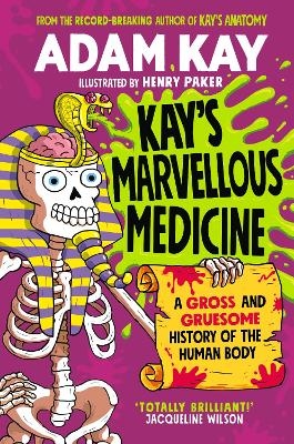 Kay's Marvellous Medicine - Adam Kay