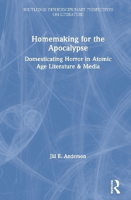 Homemaking for the Apocalypse - Jill E. Anderson