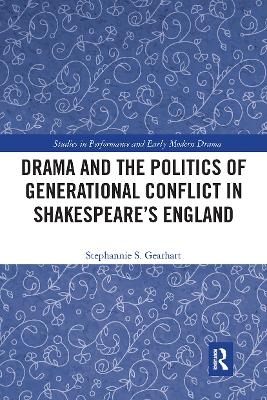 Drama and the Politics of Generational Conflict in Shakespeare's England - Stephannie Gearhart