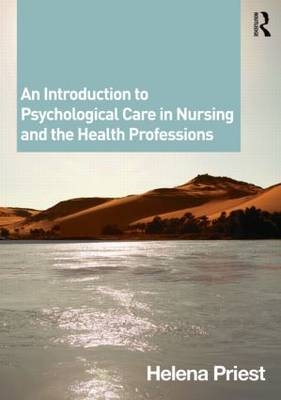 An Introduction to Psychological Care in Nursing and the Health Professions - UK) Priest Helena (Keele University