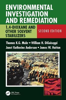 Environmental Investigation and Remediation - Thomas K.G. Mohr, William DiGuiseppi, James Hatton, Janet Anderson