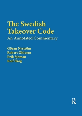 The Swedish Takeover Code - Rolf Skog, Erik Sjöman, Göran Nyström, Robert Ohlsson