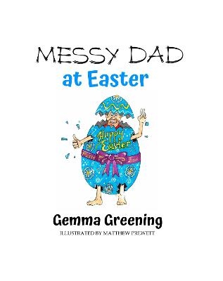 Messy Dad at Easter - Gemma Greening