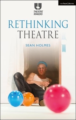 Rethinking Theatre - Sean Holmes