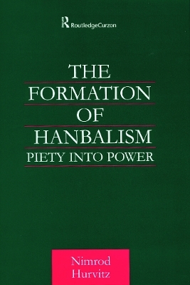 The Formation of Hanbalism - Nimrod Hurvitz