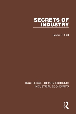 Secrets of Industry - Lewis C. Ord