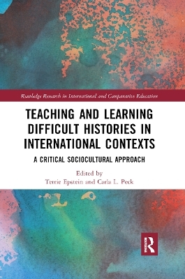 Teaching and Learning Difficult Histories in International Contexts - 