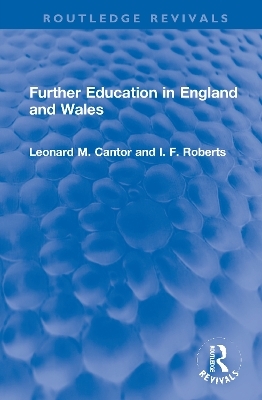 Further Education in England and Wales - Leonard M. Cantor, I. F. Roberts