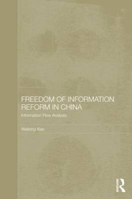 Freedom of Information Reform in China -  Weibing Xiao