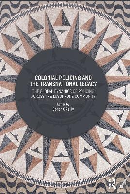 Colonial Policing and the Transnational Legacy - 