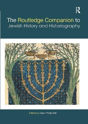 The Routledge Companion to Jewish History and Historiography - 