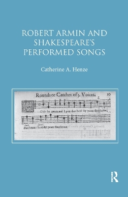 Robert Armin and Shakespeare's Performed Songs - Catherine A. Henze