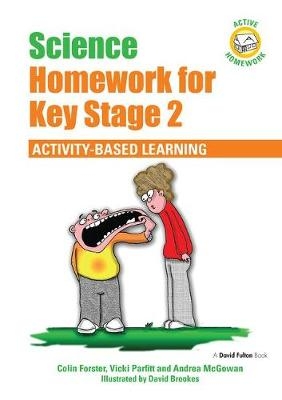 Science Homework for Key Stage 2 - Colin Forster, Vicki Parfitt, Andrea McGowan