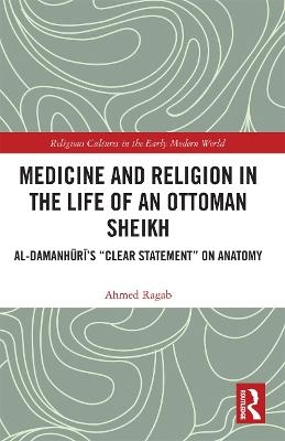 Medicine and Religion in the Life of an Ottoman Sheikh - Ahmed Ragab