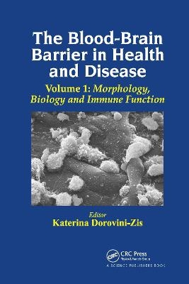 The Blood-Brain Barrier in Health and Disease, Volume One - 