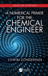 A Numerical Primer for the Chemical Engineer, Second Edition - Zondervan, Edwin