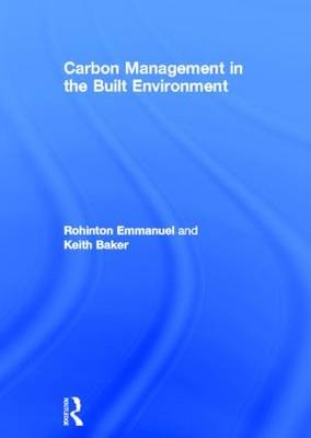 Carbon Management in the Built Environment -  Keith Baker, UK) Emmanuel Rohinton (Glasgow Caledonian University