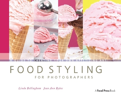 Food Styling for Photographers - Linda Bellingham, Jean Ann Bybee