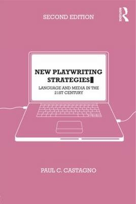 New Playwriting Strategies -  Paul Castagno