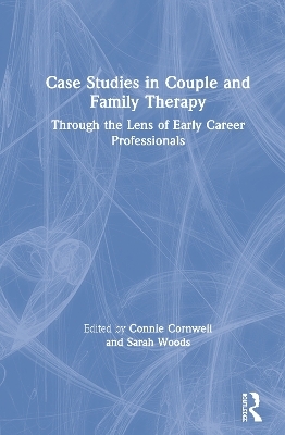 Case Studies in Couple and Family Therapy - 