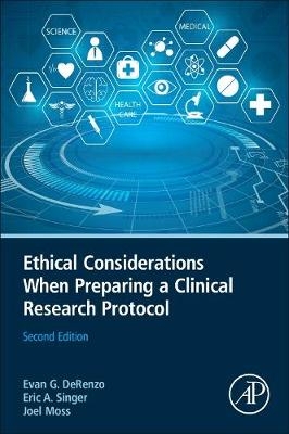 Ethical Considerations When Preparing a Clinical Research Protocol - Evan DeRenzo, Eric A. Singer, Joel Moss