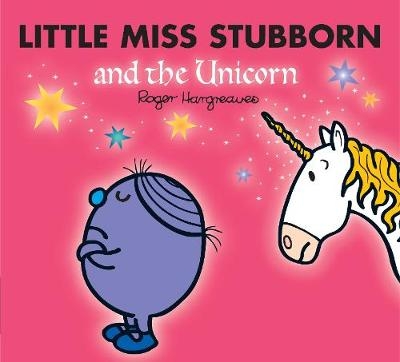 Little Miss Stubborn and the Unicorn - Adam Hargreaves