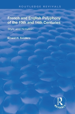 French and English Polyphony of the 13th and 14th Centuries - Ernest H. Sanders