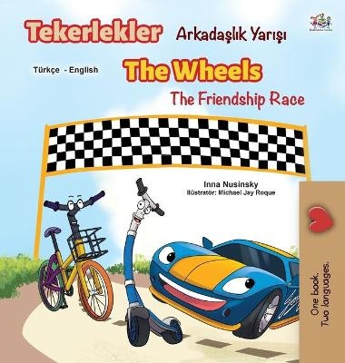 The Wheels The Friendship Race (Turkish English Bilingual Book) - KidKiddos Books, Inna Nusinsky