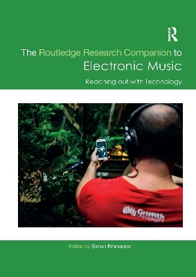 The Routledge Research Companion to Electronic Music: Reaching out with Technology - 