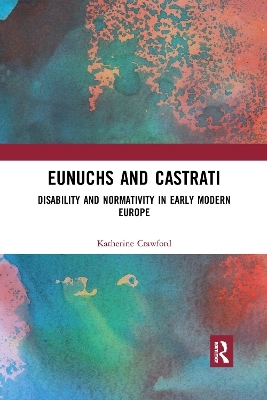 Eunuchs and Castrati - Katherine Crawford