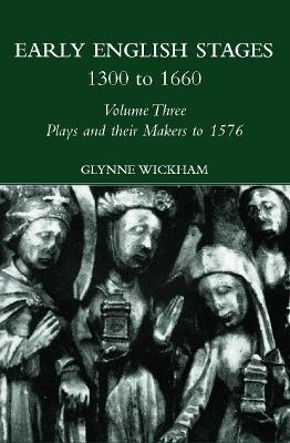 Plays and their Makers up to 1576 - 