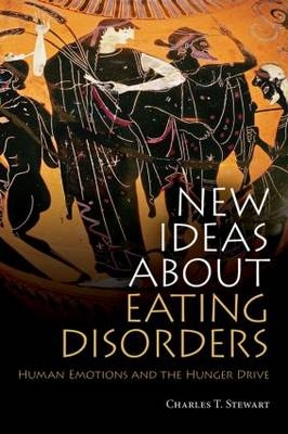 New Ideas about Eating Disorders -  Charles T. Stewart