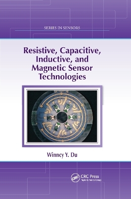Resistive, Capacitive, Inductive, and Magnetic Sensor Technologies - Winncy Y. Du