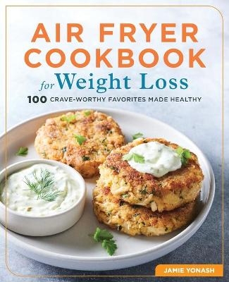 Air Fryer Cookbook for Weight Loss - Jamie Yonash